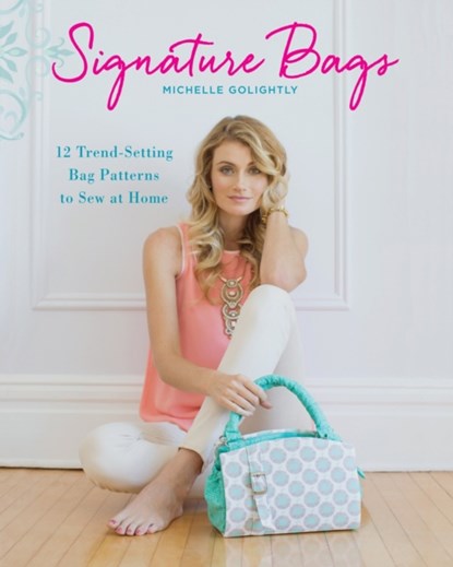 Signature Bags, Michelle Golightly - Paperback - 9781440244209