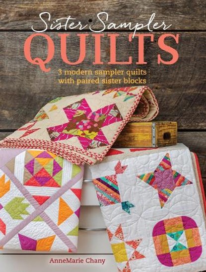 Sister Sampler Quilts, AnneMarie Chany - Paperback - 9781440245039