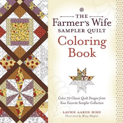 The Farmer’s Wife Sampler Quilt Coloring Book, Laurie Aaron Hird - Paperback - 9781440246715
