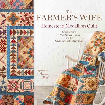 The Farmer's Wife Homestead Medallion Quilt, Laurie Aaron Hird - Paperback - 9781440249020