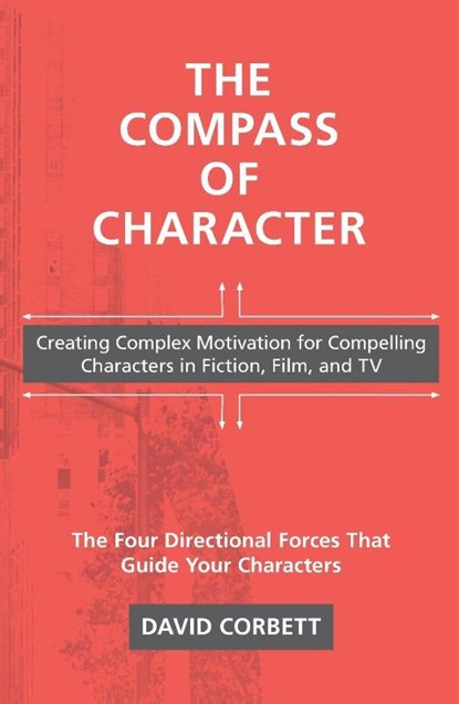 The Compass of Character, David Corbett - Paperback - 9781440300868