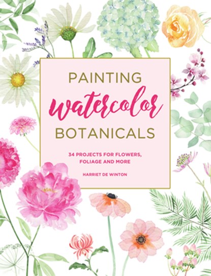 de Winton, H: Painting Watercolor Botanicals, Harriet de Winton - Paperback - 9781440300912