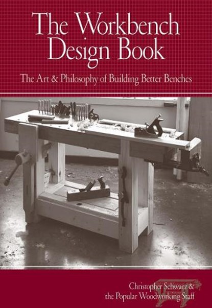 Workbench Design, Christopher Schwarz - Gebonden - 9781440310409