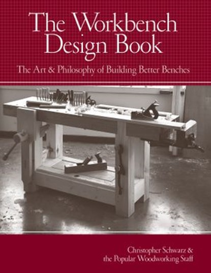 The Workbench Design Book, Christopher Schwarz - Ebook - 9781440311321