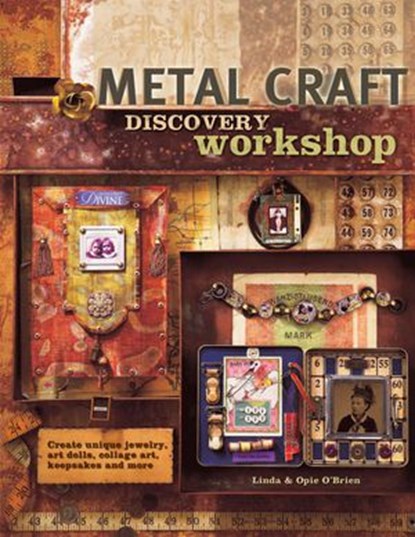 Metal Craft Discovery Workshop, Linda O'Brien ; Opie O'Brien - Ebook - 9781440315510