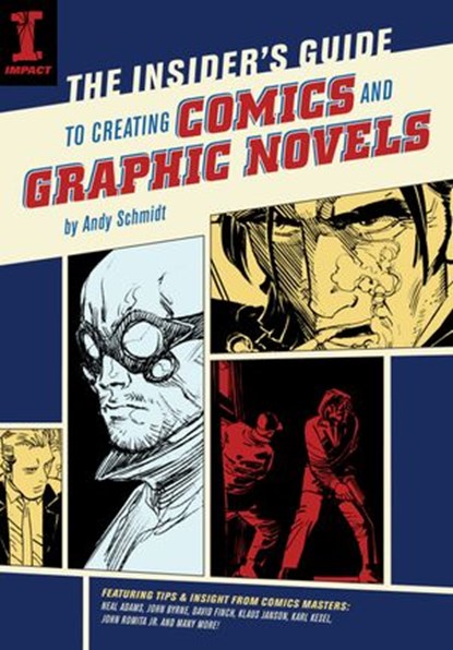 The Insider's Guide To Creating Comics And Graphic Novels, Andy Schmidt - Ebook - 9781440319839