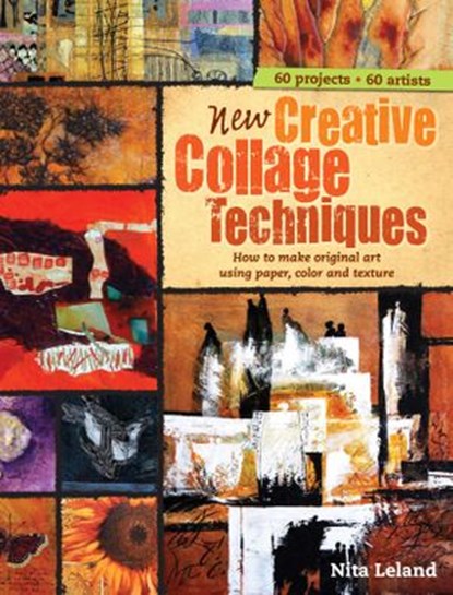 New Creative Collage Techniques, Nita Leland - Ebook - 9781440320613