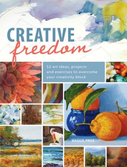 Creative Freedom, Maggie Price - Ebook - 9781440321061