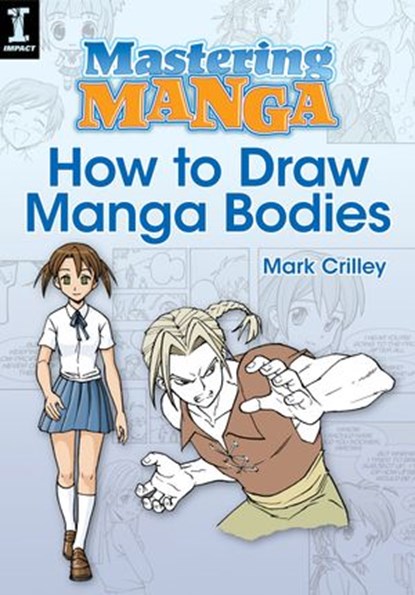 Mastering Manga, How to Draw Manga Bodies, Mark Crilley - Ebook - 9781440323614