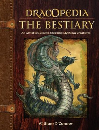 Dracopedia The Bestiary, William O'Connor - Ebook - 9781440325359