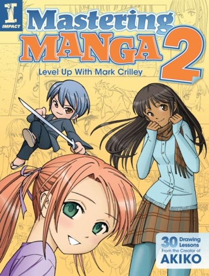 Mastering Manga 2, Mark Crilley - Paperback - 9781440328305