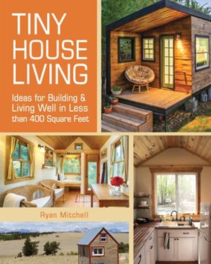 Tiny House Living, Ryan Mitchell - Ebook - 9781440333248