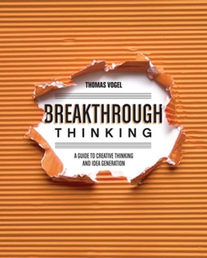 Breakthrough Thinking, Thomas Vogel - Ebook - 9781440333309