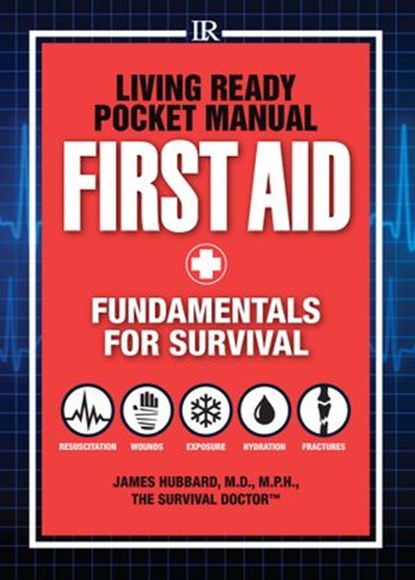 Living Ready Pocket Manual - First Aid, James Hubbard - Ebook - 9781440333583