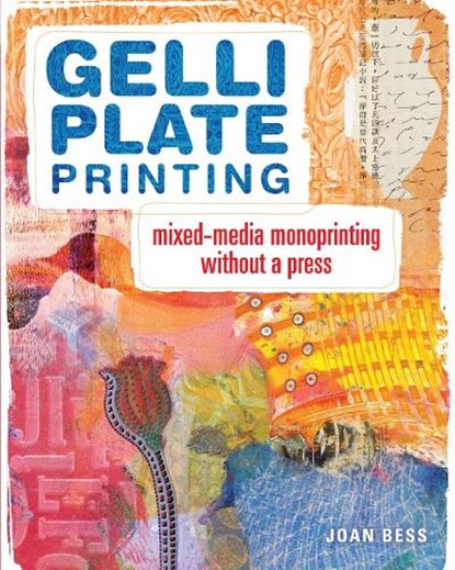 Gelli Plate Printing, Joan Bess - Paperback - 9781440335488
