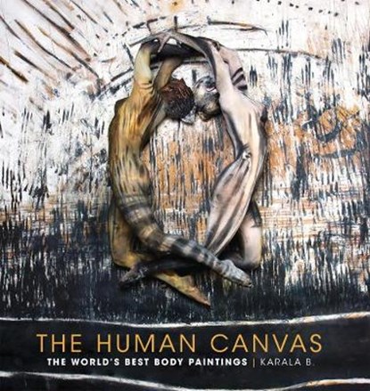 The Human Canvas, Karala Barendregt - Gebonden - 9781440337000