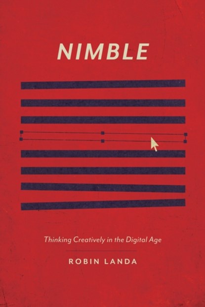 Nimble: Thinking Creatively in the Digital Age, Robin Landa - Paperback - 9781440337574