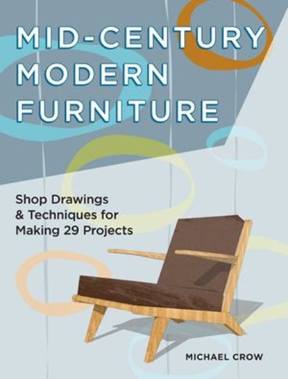 Mid-Century Modern Furniture, Michael Crow - Ebook - 9781440338762