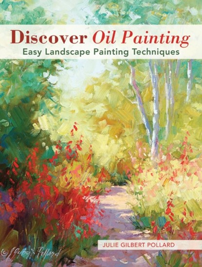 Discover Oil Painting, Julie Gilbert Pollard - Paperback - 9781440341281