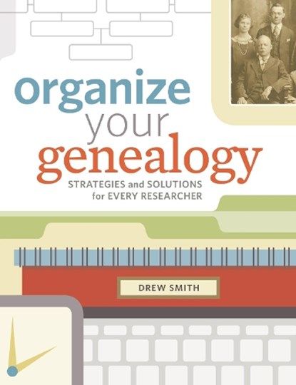 Organize Your Genealogy, Drew Smith - Paperback - 9781440345036