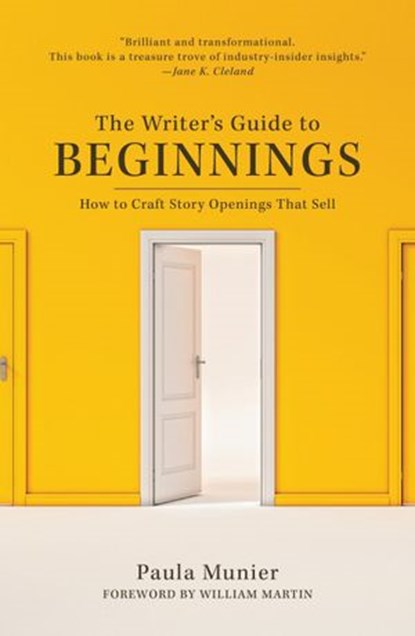 The Writer's Guide to Beginnings, Paula Munier - Ebook - 9781440347238