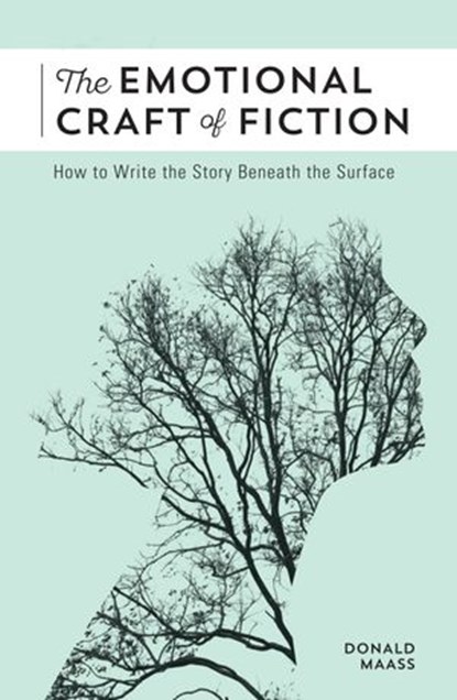 The Emotional Craft of Fiction, Donald Maass - Ebook - 9781440348433