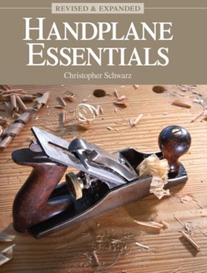 Handplane Essentials, Revised & Expanded, Christopher Schwarz - Ebook - 9781440349560