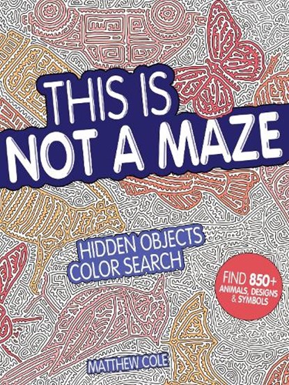 This Is Not a Maze, Matthew Cole - Paperback - 9781440350740