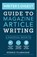 Writer's Digest Guide to Magazine Article Writing, Kerrie Flanagan - Paperback - 9781440351242