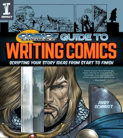 Comics Experience® Guide to Writing Comics, Andy Schmidt - Paperback - 9781440351846