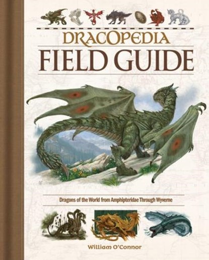 Dracopedia Field Guide, William O'Connor - Gebonden - 9781440353840
