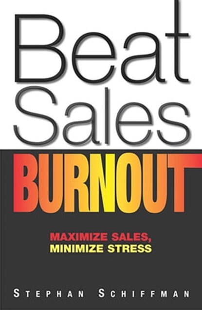 Beat Sales Burnout, Stephan Schiffman - Ebook - 9781440500831