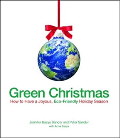 Green Christmas, Jennifer Basye Sander ; Peter Sander ; Anne Basye - Ebook - 9781440501227