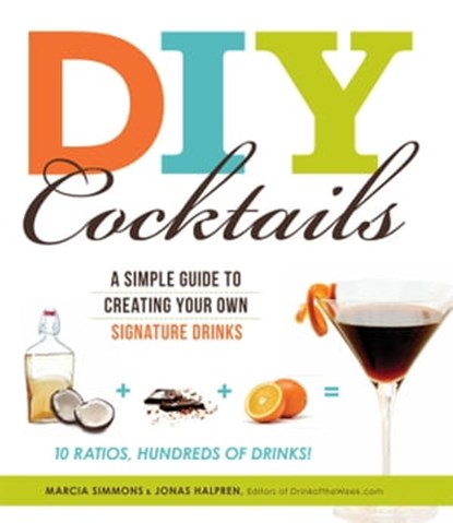 DIY Cocktails, Marcia Simmons - Ebook - 9781440511998