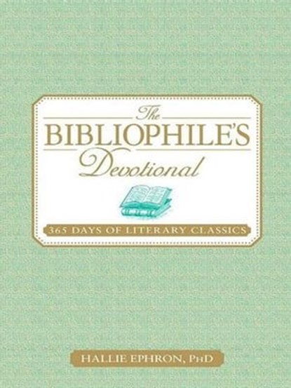 The Bibliophile's Devotional, Hallie Ephron - Ebook - 9781440513558