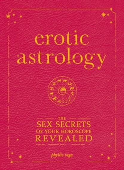 Erotic Astrology, Phyllis Vega - Ebook - 9781440513992