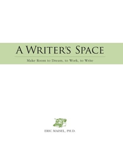 A Writer's Space, Eric Maisel - Ebook - 9781440514784