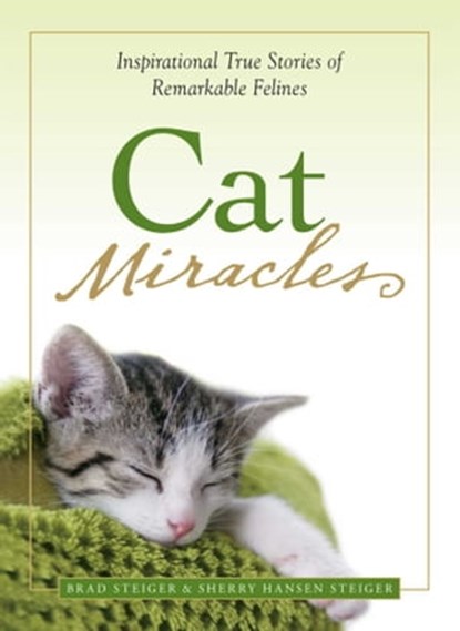 Cat Miracles, Brad Steiger ; Sherry Hansen Steiger - Ebook - 9781440516061