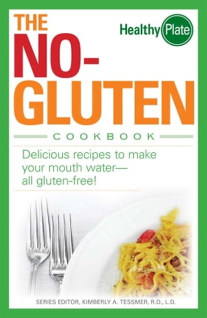 The No-Gluten Cookbook, Kimberly A Tessmer ; Nancy T Maar - Ebook - 9781440517327