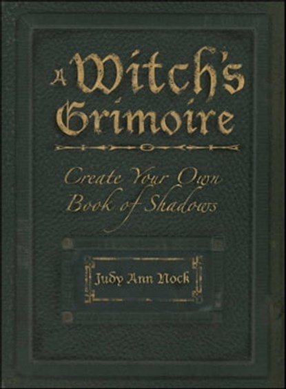 A Witch's Grimoire, Judy Ann Nock - Ebook - 9781440518522