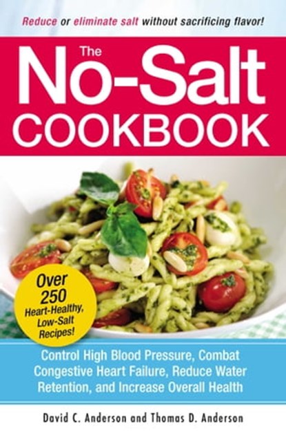 The No-Salt Cookbook, David C Anderson ; Thomas D. Anderson - Ebook - 9781440519529