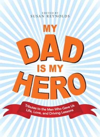 My Dad Is My Hero, Susan Reynolds - Ebook - 9781440520013