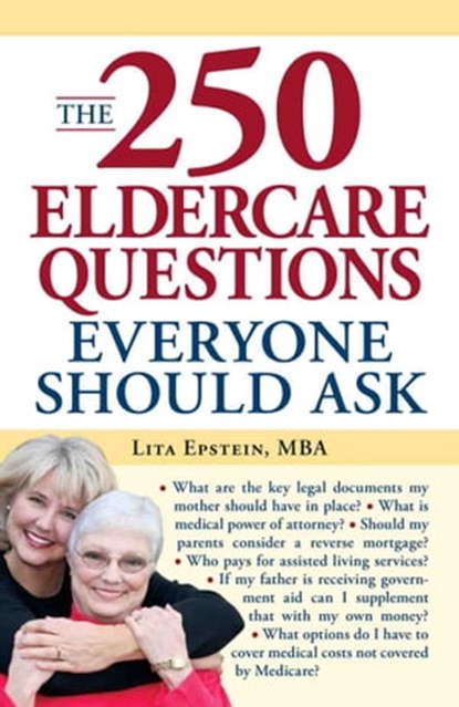 The 250 Eldercare Questions Everyone Should Ask, Lita Epstein - Ebook - 9781440520075