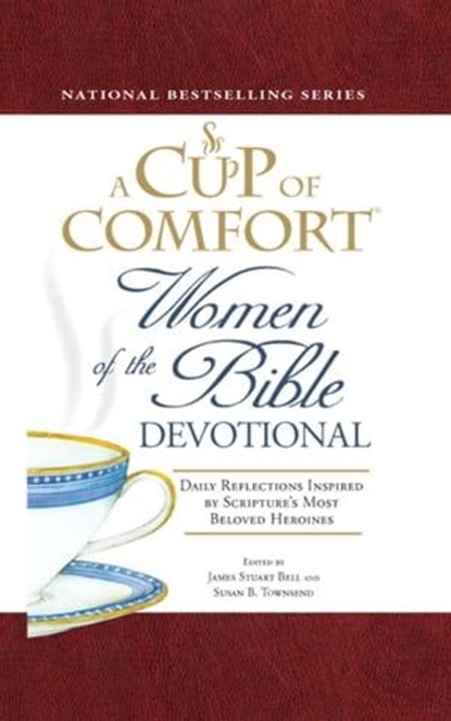 A Cup of Comfort Women of the Bible Devotional, James Stuart Bell ; Susan B Townsend - Ebook - 9781440520235