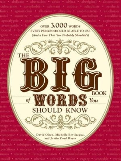 The Big Book of Words You Should Know, David Olsen ; Michelle Bevilacqua ; Justin Cord Hayes - Ebook - 9781440520778