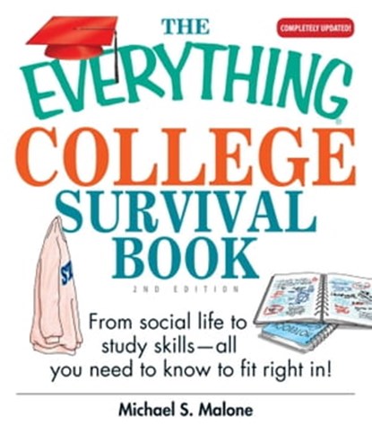 The Everything College Survival Book, Michael S Malone - Ebook - 9781440523236