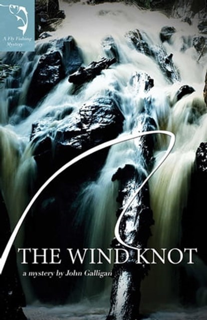 The Wind Knot, John Galligan - Ebook - 9781440531088
