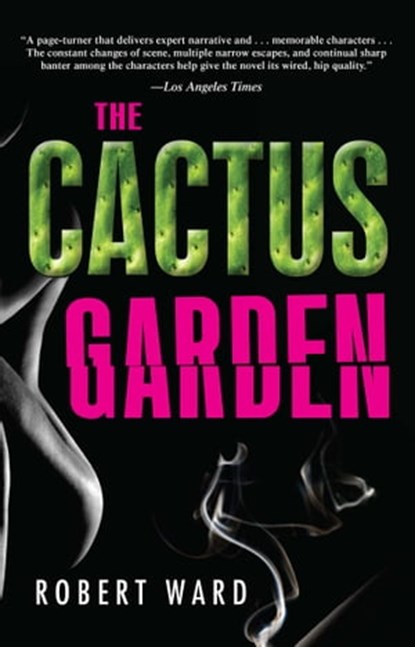 The Cactus Garden, Robert Ward - Ebook - 9781440533952