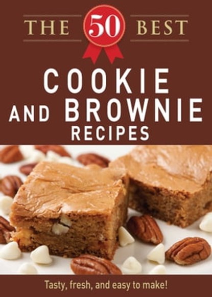 The 50 Best Cookies and Brownies Recipes, Adams Media - Ebook - 9781440536571