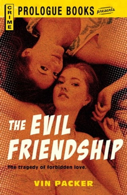 The Evil Friendship, Vin Packer - Ebook - 9781440536991